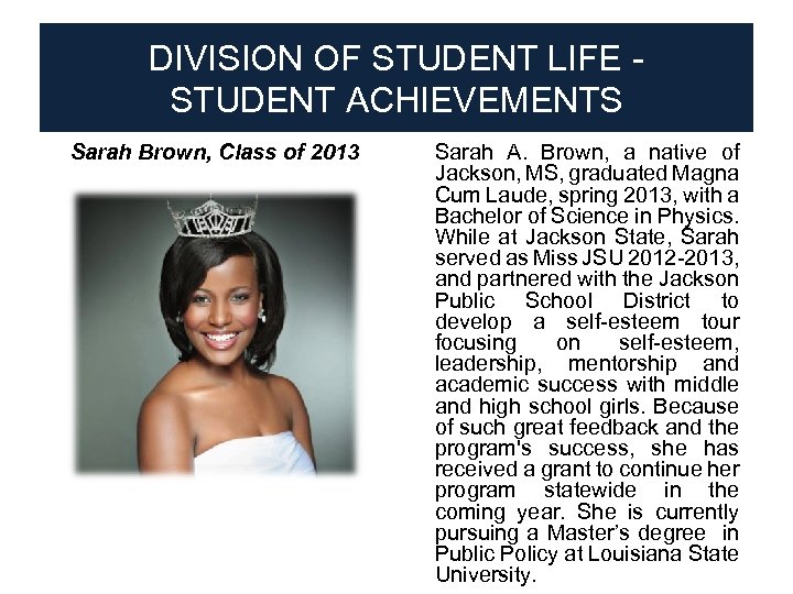 DIVISION OF STUDENT LIFE STUDENT ACHIEVEMENTS Sarah Brown, Class of 2013 ● Sarah A.