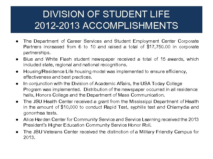 DIVISION OF STUDENT LIFE 2012 -2013 ACCOMPLISHMENTS ● The Department of Career Services and