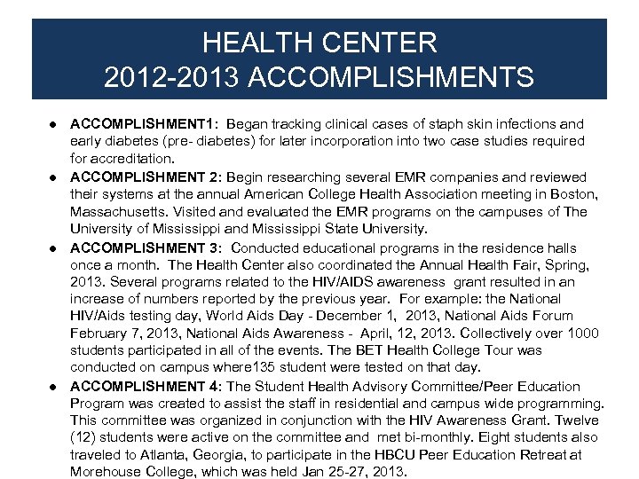 HEALTH CENTER 2012 -2013 ACCOMPLISHMENTS ● ACCOMPLISHMENT 1: Began tracking clinical cases of staph