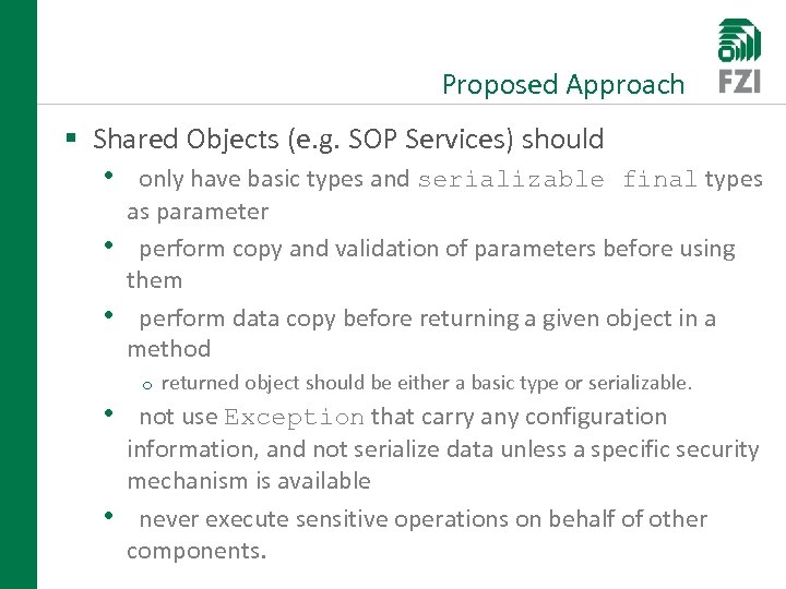 Proposed Approach § Shared Objects (e. g. SOP Services) should • only have basic