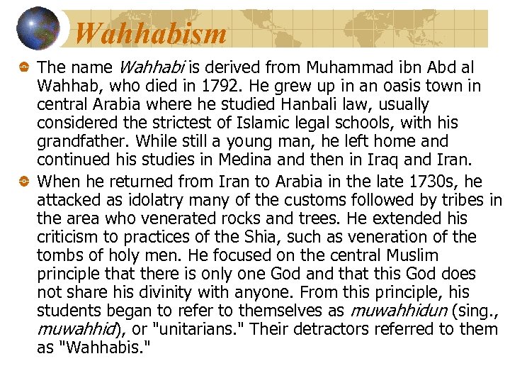 Wahhabism The name Wahhabi is derived from Muhammad ibn Abd al Wahhab, who died