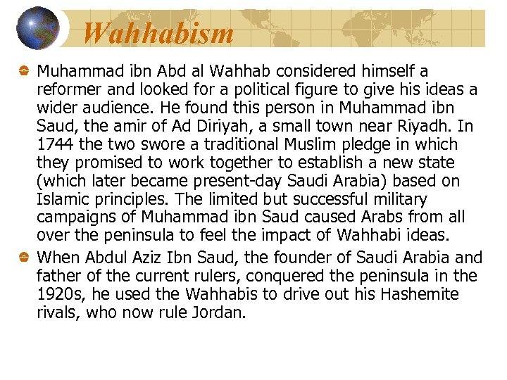 Wahhabism Muhammad ibn Abd al Wahhab considered himself a reformer and looked for a