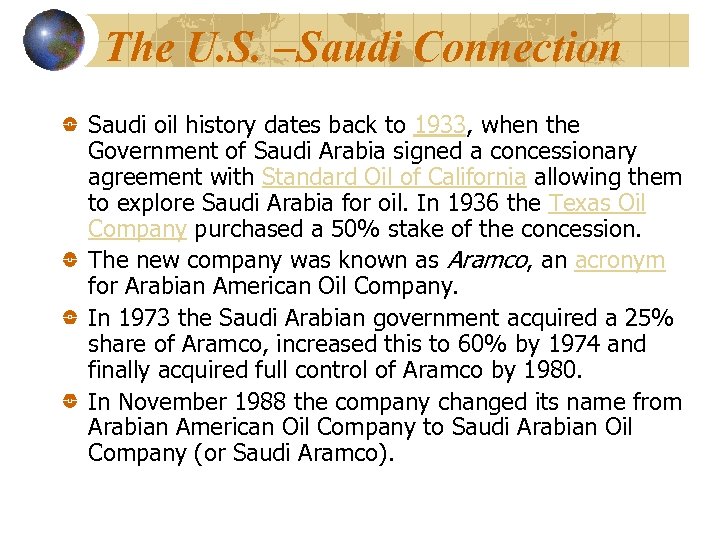 The U. S. –Saudi Connection Saudi oil history dates back to 1933, when the