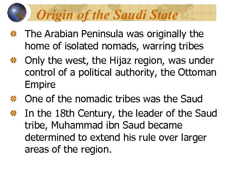 Origin of the Saudi State The Arabian Peninsula was originally the home of isolated