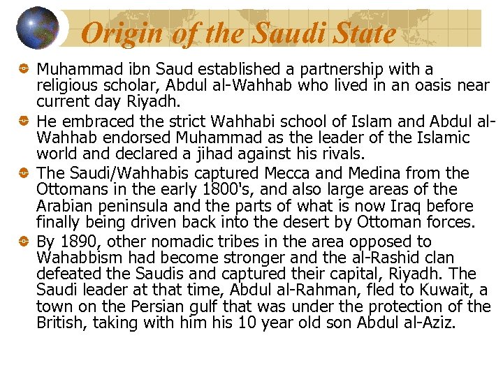 Origin of the Saudi State Muhammad ibn Saud established a partnership with a religious