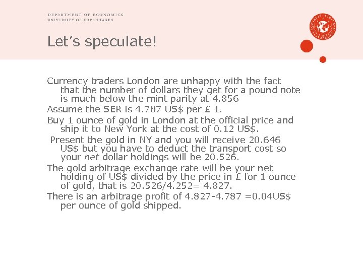 Let’s speculate! Currency traders London are unhappy with the fact that the number of
