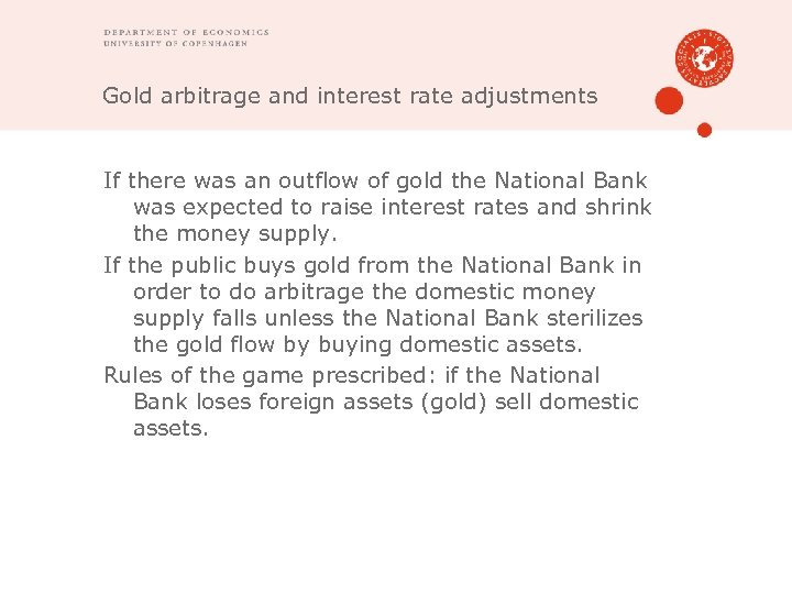 Gold arbitrage and interest rate adjustments If there was an outflow of gold the