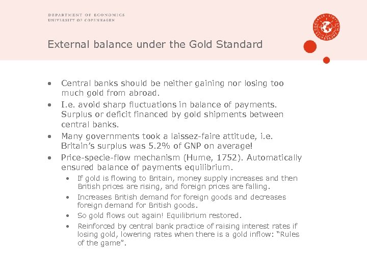 External balance under the Gold Standard • • Central banks should be neither gaining