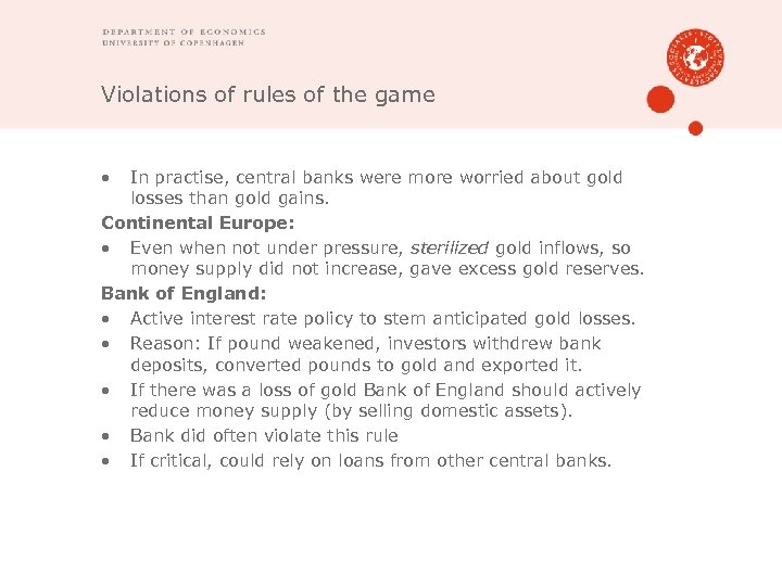 Violations of rules of the game • In practise, central banks were more worried