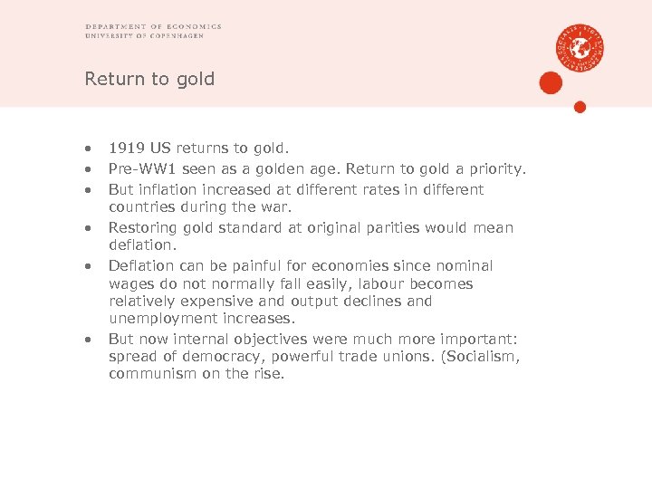 Return to gold • • • 1919 US returns to gold. Pre-WW 1 seen