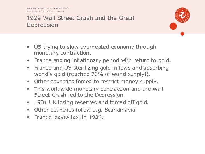 1929 Wall Street Crash and the Great Depression • US trying to slow overheated