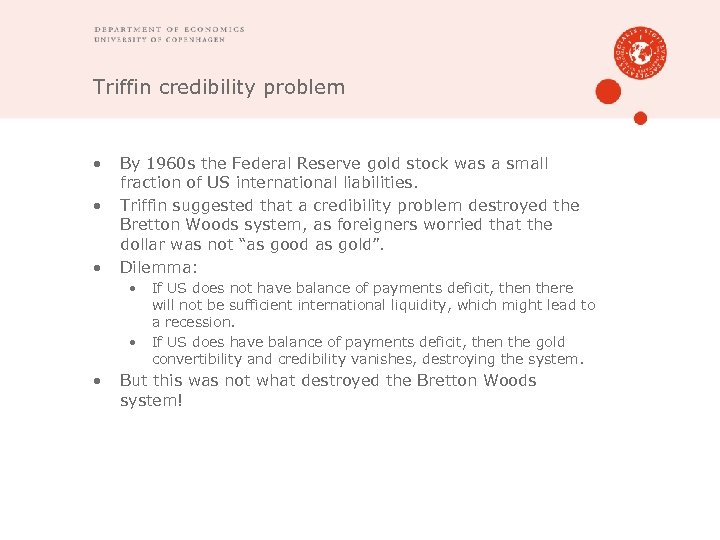 Triffin credibility problem • • • By 1960 s the Federal Reserve gold stock