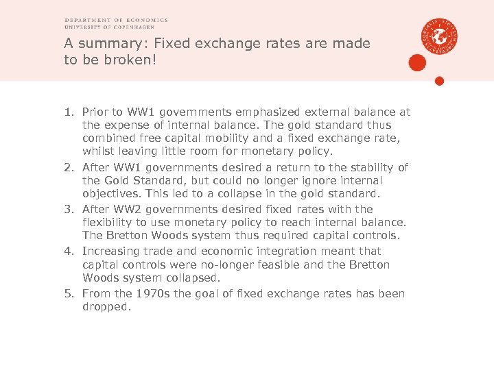 A summary: Fixed exchange rates are made to be broken! 1. Prior to WW