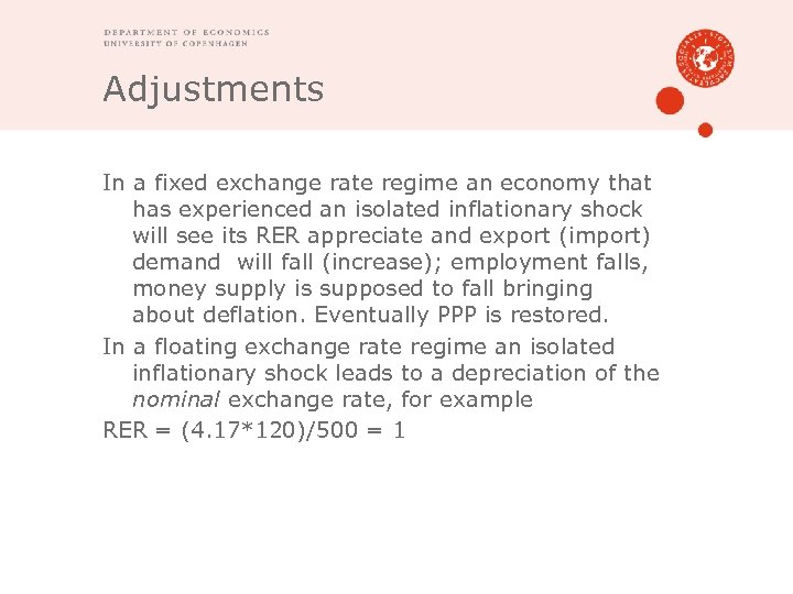Adjustments In a fixed exchange rate regime an economy that has experienced an isolated