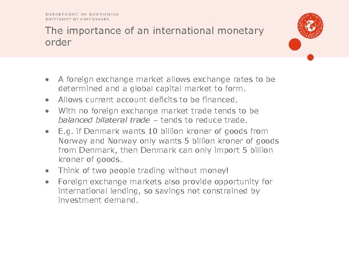 The importance of an international monetary order • • • A foreign exchange market