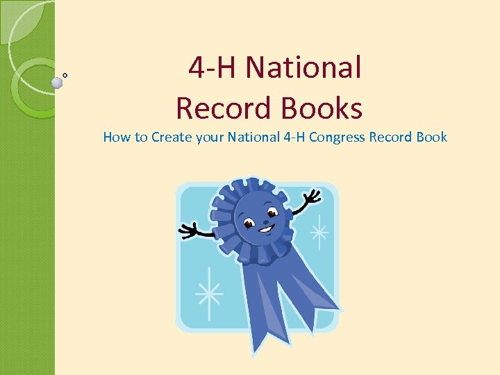 4 -H National Record Books How to Create your National 4 -H Congress Record