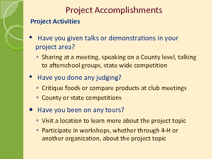 Project Accomplishments Project Activities • Have you given talks or demonstrations in your project