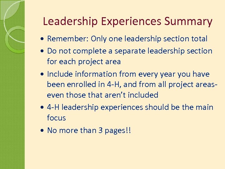 Leadership Experiences Summary Remember: Only one leadership section total Do not complete a separate