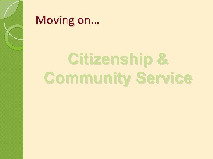 Moving on… Citizenship & Community Service 