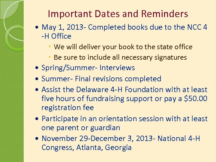 Important Dates and Reminders May 1, 2013 - Completed books due to the NCC