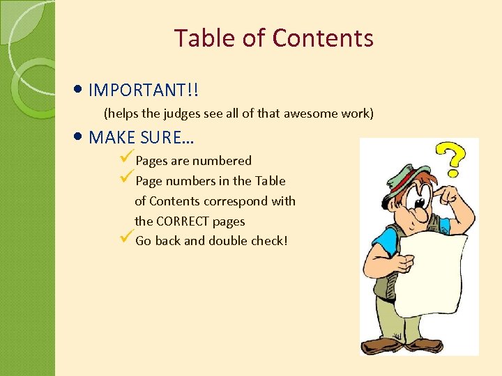 Table of Contents IMPORTANT!! (helps the judges see all of that awesome work) MAKE