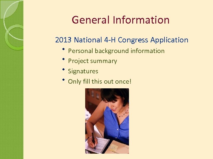 General Information 2013 National 4 -H Congress Application Personal background information Project summary Signatures