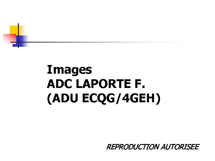 Images ADC LAPORTE F. (ADU ECQG/4 GEH) REPRODUCTION AUTORISEE 