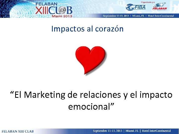 Impactos al corazón “El Marketing de relaciones y el impacto emocional” 