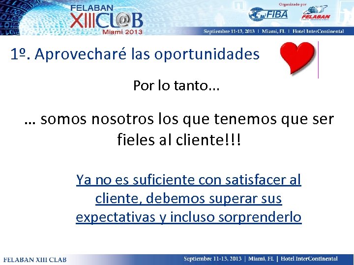 1º. Aprovecharé las oportunidades Por lo tanto. . . … somos nosotros los que