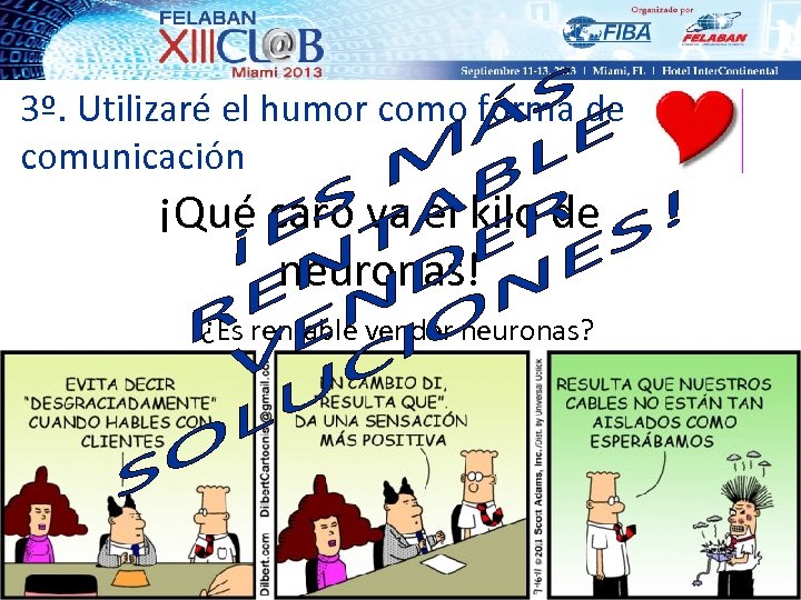 3º. Utilizaré el humor como forma de comunicación ¡Qué caro va el kilo de