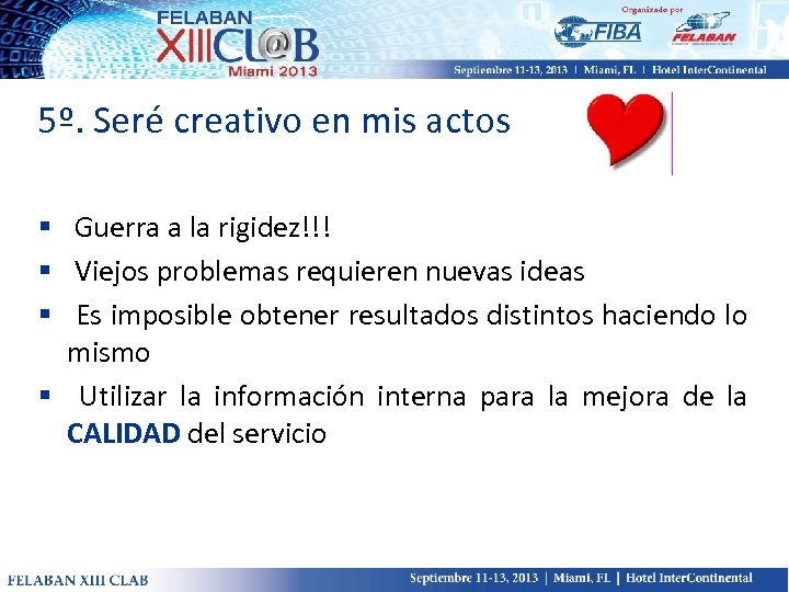 5º. Seré creativo en mis actos § Guerra a la rigidez!!! § Viejos problemas