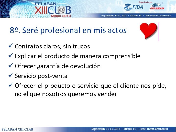 8º. Seré profesional en mis actos ü Contratos claros, sin trucos ü Explicar el