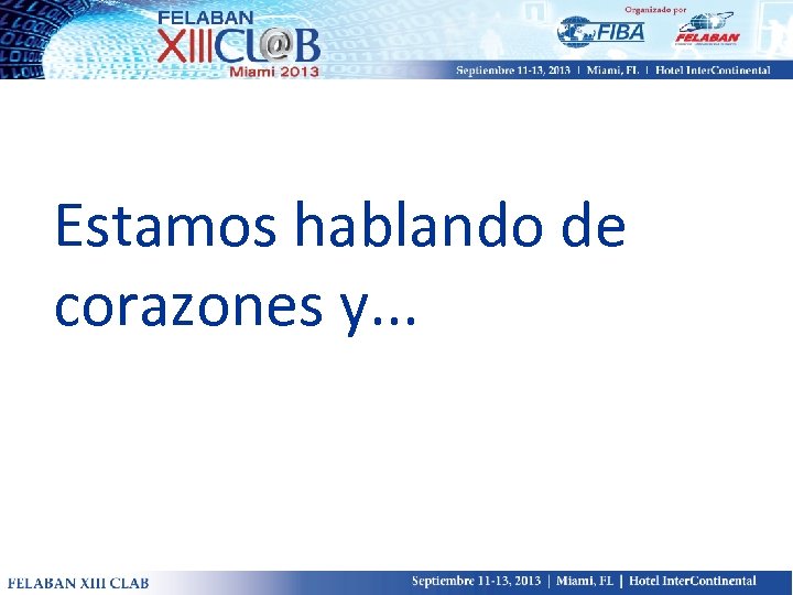 Estamos hablando de corazones y. . . 