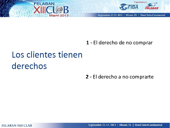 1 - El derecho de no comprar Los clientes tienen derechos 2 - El