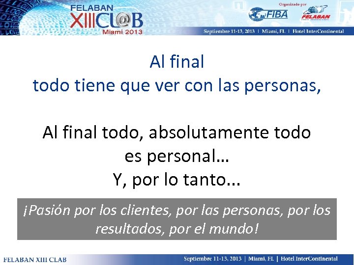 Al final todo tiene que ver con las personas, Al final todo, absolutamente todo