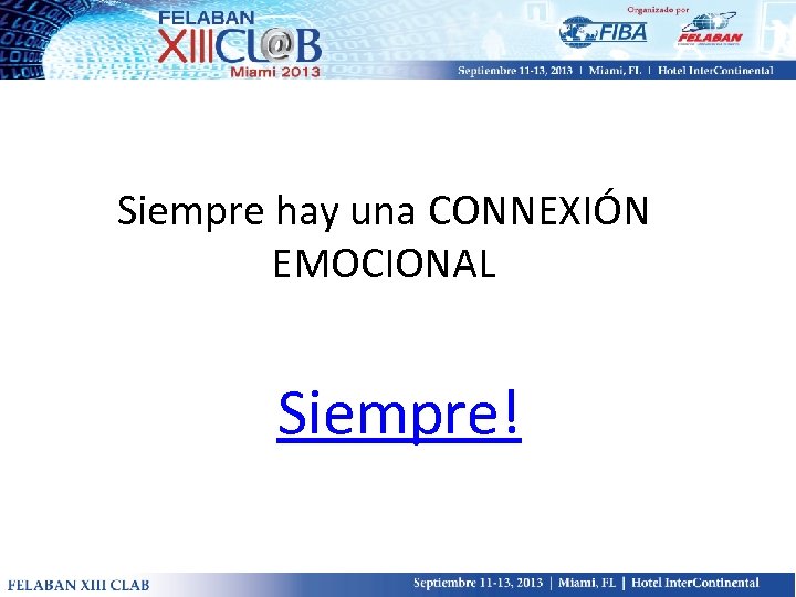 Siempre hay una CONNEXIÓN EMOCIONAL Siempre! 