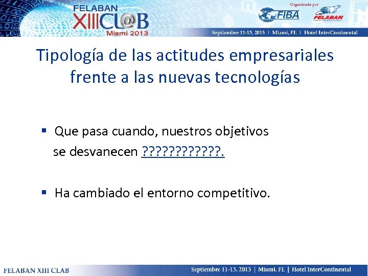 Tipología de las actitudes empresariales frente a las nuevas tecnologías § Que pasa cuando,