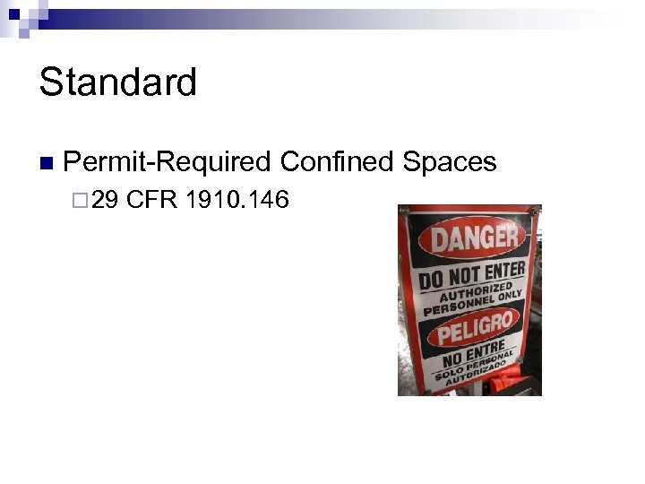 Standard n Permit-Required Confined Spaces ¨ 29 CFR 1910. 146 