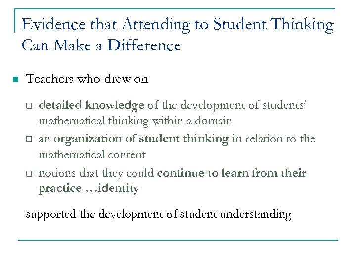 Evidence that Attending to Student Thinking Can Make a Difference n Teachers who drew