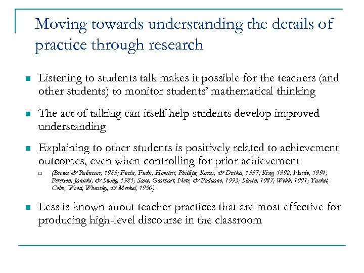 Moving towards understanding the details of practice through research n Listening to students talk