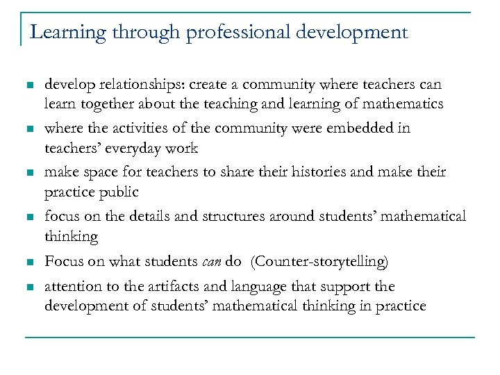 Learning through professional development n n n develop relationships: create a community where teachers