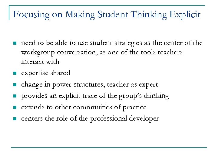 Focusing on Making Student Thinking Explicit n n n need to be able to