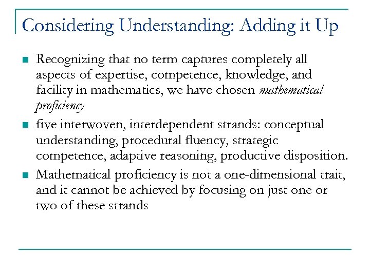 Considering Understanding: Adding it Up n n n Recognizing that no term captures completely