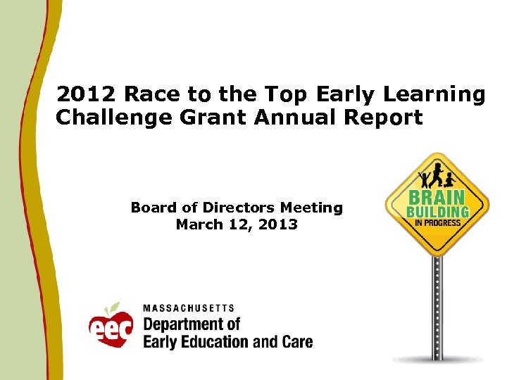2012 Race to the Top Early Learning Challenge Grant Annual Report Board of Directors