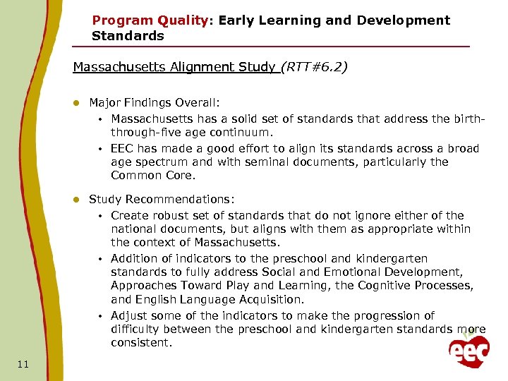Program Quality: Early Learning and Development Standards Massachusetts Alignment Study (RTT#6. 2) l l