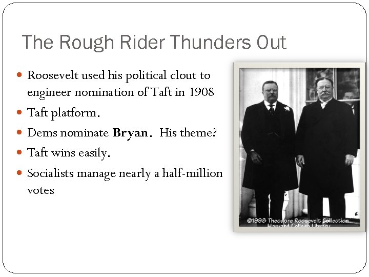 The Rough Rider Thunders Out Roosevelt used his political clout to engineer nomination of