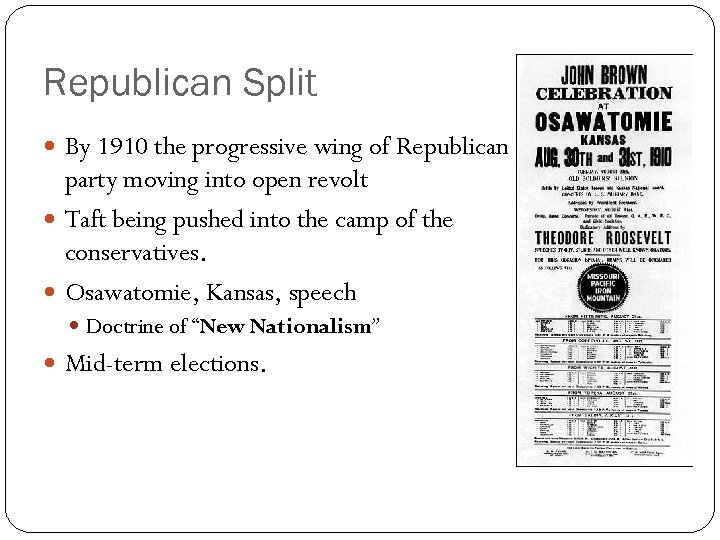 Republican Split By 1910 the progressive wing of Republican party moving into open revolt