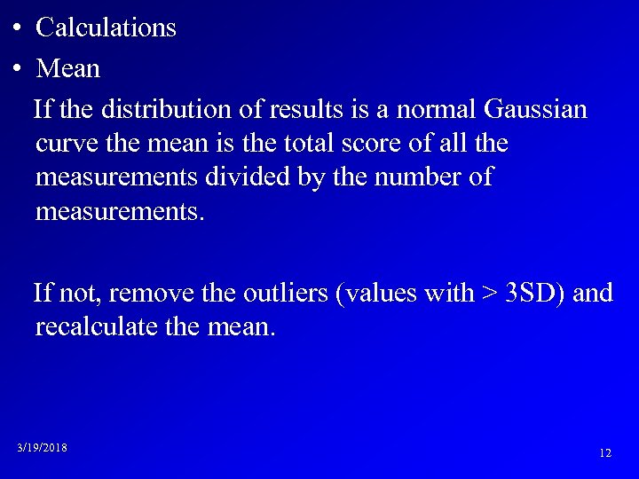  • Calculations • Mean If the distribution of results is a normal Gaussian