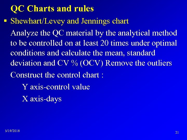 QC Charts and rules § Shewhart/Levey and Jennings chart Analyze the QC material by