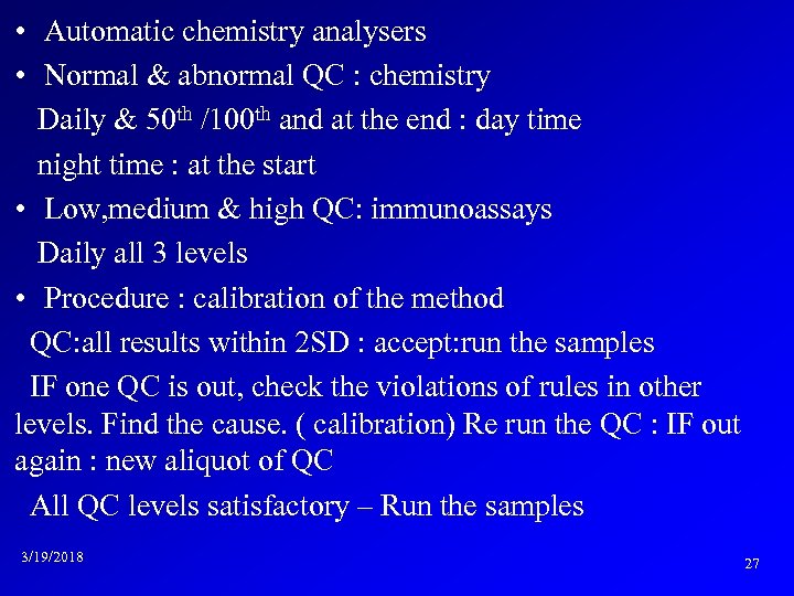  • Automatic chemistry analysers • Normal & abnormal QC : chemistry Daily &